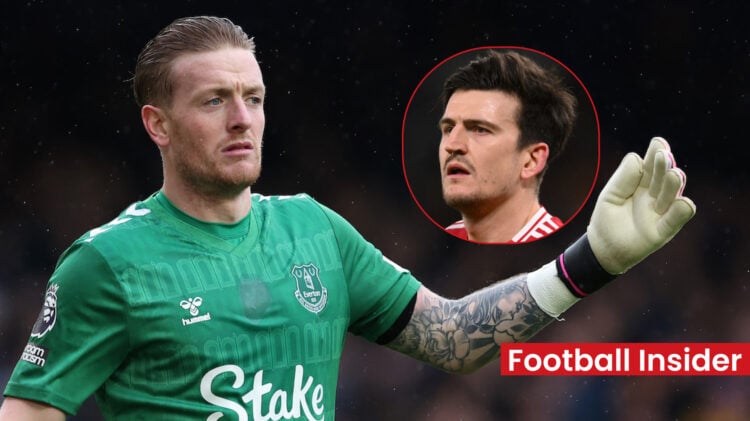 Pickford with Harry Maguire
