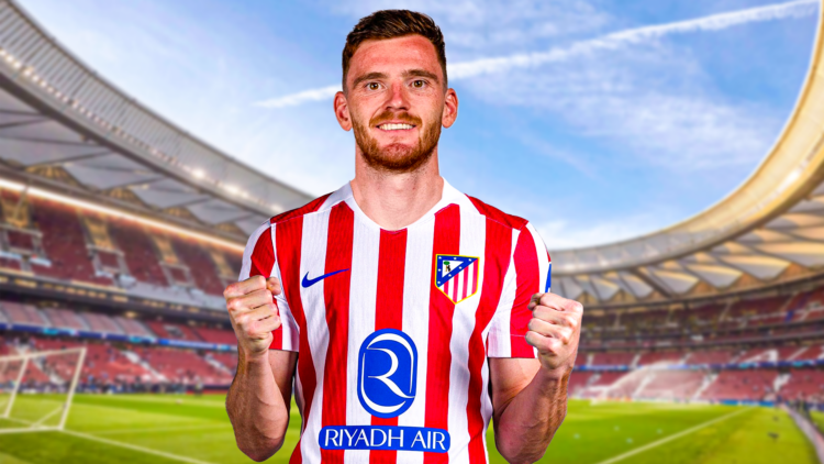 Andy Robertson Atletico Madrid
