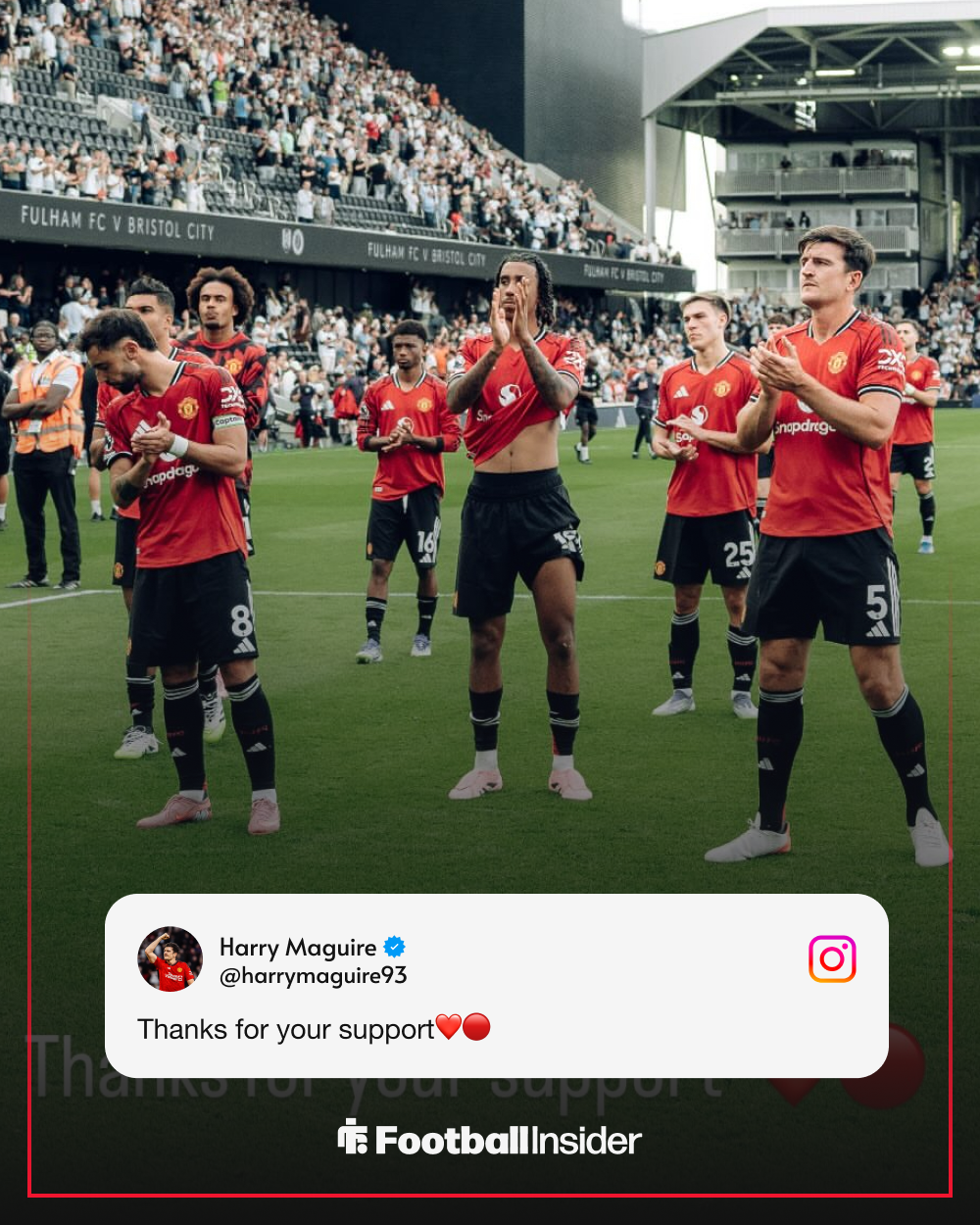 Harry Maguire on Instagram applauding the Man United fans